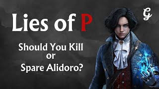 Should You Kill or Spare Alidoro  Lies of P [upl. by Irak]