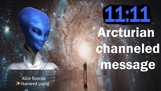 Amazing 1111 PORTAL MESSAGE from The ARCTURIANS  ✨Starseed Living [upl. by Peterus]