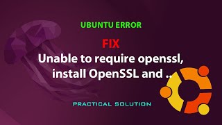 UBUNTU FIX Unable to require openssl install OpenSSL [upl. by Rothwell]