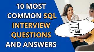 10 Most COMMON SQL Interview Questions and Answers for Beginners  ACE Your SQL Interview [upl. by Notyarb]