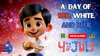 A day of Red White and Blue 4th of July Kids Book Read Aloud Along Story with Animation Children [upl. by Artcele]