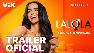 LaLola  Temporada 2  Tráiler oficial  ViX [upl. by Butterworth]