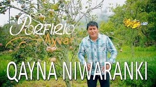 PORFIRIO AYVAR QAYNA NIWARANKY video clip oficial  TARPUY PRODUCCIONES [upl. by Oiznun]