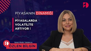 Piyasalarda Volatilite Artıyor  Piyasanın Dinamiği 2 [upl. by Zetrac]