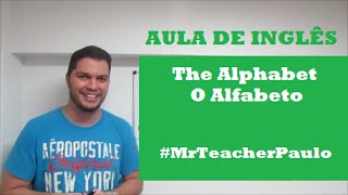 O ALFABETO EM INGLÊS 🇺🇸 MrTeacherPaulo [upl. by Laud]