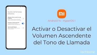 Activar o Desactivar el Volumen Ascendente del Tono de Llamada  Xiaomi Android 14  HyperOS 1 [upl. by Ainar]