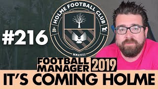 HOLME FC FM19  Part 216  WE NEED A MIRACLE  Football Manager 2019 [upl. by Aiouqes336]