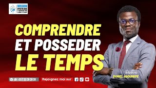 COMPRENDRE ET POSSEDER LE TEMPS  ApĂ´tre Daniel AGOUMKPE [upl. by Wendt452]