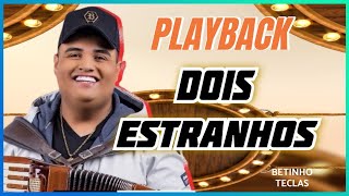 KARAOKÊ DOIS ESTRANHO  TARCISIO DO ACORDEON PLAYBACK DOIS ESTRANHOS [upl. by Pack]