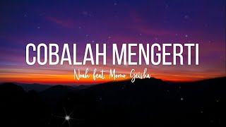 NOAH Feat Momo GEISHA  Cobalah Mengerti Lyrics [upl. by Aushoj]