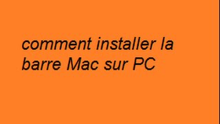 comment installer la barre Mac sur PC [upl. by Asylla]