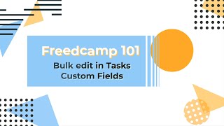 Freedcamp Bulk Edit for Custom Fields in Tasks [upl. by Isahella]