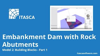 Embankment Dam with Rock Abutments Model 2 part 1  FLAC3D  ITASCA Software Academy [upl. by Woolley]