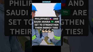 Philippines amp Saudi Arabia Set to Strengthen Energy Ties in Just 3 Months ⚡🌍 [upl. by Hachmin752]