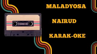 Maladyosa by NairudKaraoke Fan made [upl. by Holmen157]