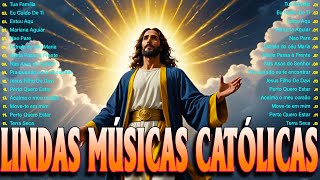 2024 LINDAS MÚSICAS RELIGIOSAS CATÓLICAS DE LOUVOR E ADORACÃO CARISMÁTICOS MUSICAS CATOLICAS [upl. by Eeryt]