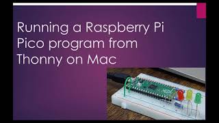 Raspberry Pi Pico Run from Thonny on Mac [upl. by Kelbee524]