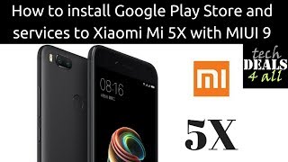 How to install Google Play Store and services to Xiaomi Mi 5X with MIUI 9 [upl. by Nosbig]