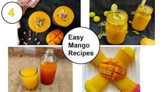 4 Easy Mango Recipes  4 मैंगो रेसिपी इन हिंदी  Instant Mango Recipes  Summer Special Mango Recipe [upl. by Grory]