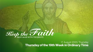 KEEP THE FAITH Daily Mass with the Jesuits  17 Aug 23 Thursday of the 19th Week in Ordinary Time [upl. by Teressa]