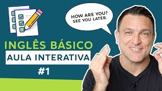 COMO FALAR O BÁSICO EM INGLÊS  AULA INTERATIVA 01 Para Iniciantes Com QUIZ  CUMPRIMENTOS [upl. by Launcelot]