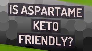 Is aspartame Keto friendly [upl. by Saltsman]