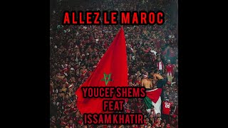 ALLEZ LE MAROC Official Song by Youcef Shems amp Issam Khatir  CAN 2023 clip officiel [upl. by Kelli891]