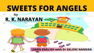 Sweets for Angels by R K Narayan I Summary and Explanation of the Short Story I English and Hindi [upl. by Audrit]