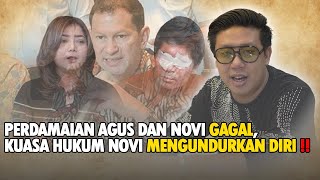 PERDAMAIAN AGUS DAN NOVI GAGAL KUASA HUKUM NOVI MENGUNDURKAN DIRI [upl. by Enitsyrhc529]