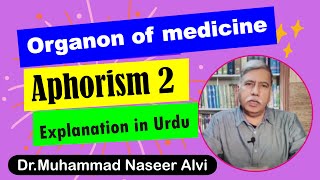 Organon of medicine aphorism 2 explanation in urdu  DrMuhammad Naseer Alvi [upl. by Kilk693]