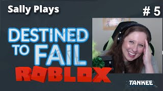 DESTINED TO FAIL A ROBLOX STORY GAME  Sally Plays Roblox by Tankee  Episode 5 [upl. by Carroll889]