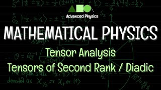 Mathematical Physics  Tensor Analysis  Tensors of Second Rank  Diadic [upl. by Eetse]