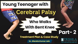 Young Teenager with Cerebral Palsy and Bent Knee Successfully Walks  Part 2  Trishla Foundation [upl. by Asselem]