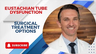 Minimally Invasive Surgical Treatment for Eustachian Tube Dysfunction [upl. by Elram]