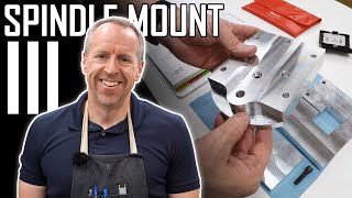 ATC Spindle Part 6 Making the Spindle Mount III [upl. by Lemay466]