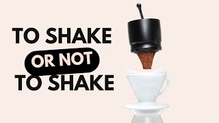 Shaken Not Stirred Shaking Grounds for Pourovers [upl. by Nave]