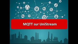 Webinaire N°5  Nouveau protocole MQTT sur UniStream dUnitronics [upl. by Vivl]