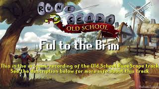 Old School RuneScape Soundtrack Ful to the Brim [upl. by Llenra]