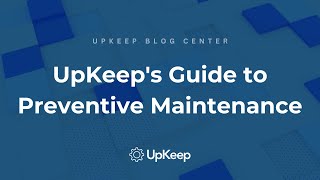 Preventive Maintenance Shift from Reactive Maintenance to Enhance Reliability with UpKeep [upl. by Aylward]