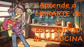 Aprende a LIBRARTE de la ESCLAVITUD de la COCINA por Nely Helena Acosta Carrillo [upl. by Yvi]