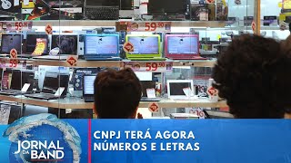 CNPJ terá números e letras a partir de 2026  Jornal da Band [upl. by Laamaj]