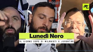 IL LUNEDÌ NERO DEI TIFOSI MILANISTI E JUVENTINI  TIFOSIAMO [upl. by Neysa630]