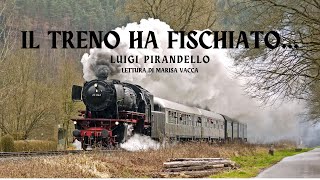 Audiolibro IL TRENO HA FISCHIATO di Luigi Pirandello [upl. by Richmound]