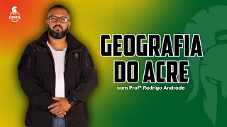 Geografia do Acre  Secretaria de Educação do Acre [upl. by Danice907]