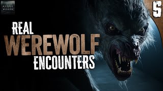 5 Real WEREWOLF Encounters Horror Stories from the Outdoors [upl. by Reinald]