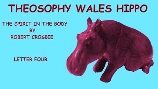 Theosophy Wales Hippo The Spirit in the Body Letter 4 by Robert Crosbie [upl. by Grissom156]