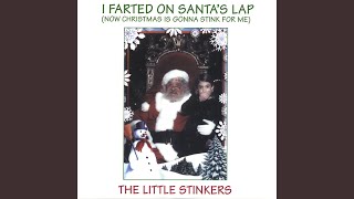 I Farted on Santas Lap Now Christmas is Gonna Stink for Me [upl. by Einial]