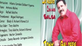 Tony Galofre De nuevo con mas salsa [upl. by Anwahsat]