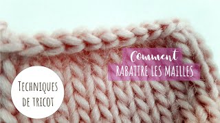 TRICOT • Rabattre les mailles [upl. by Elyrehc105]