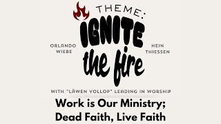 Work is Our Ministry Dead Faith Live Faith  Hein Thiessen [upl. by Ardnama726]